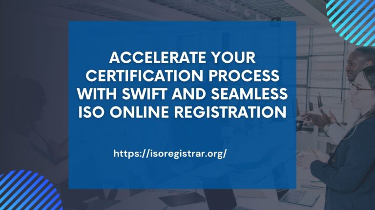 Accelerate Your Certification Process with Swift and Seamless ISO Online Registration