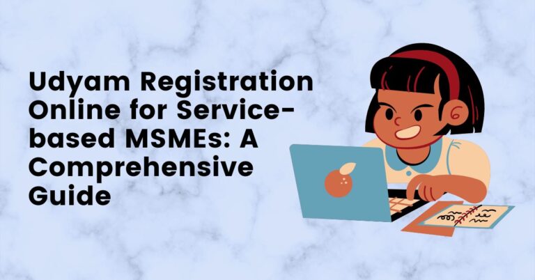 Udyam Registration Online for Service-based MSMEs: A Comprehensive Guide